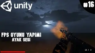 Unity3D FPS Oyun Yapımı Bölüm 16 - Ayak Sesi - UnityDersleri