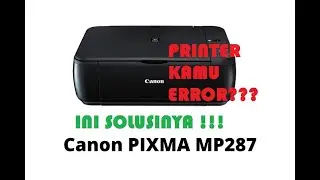 Cara Mengatasi Canon MP 287 Error E13