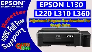 Epson L130 Resetter| Epson L220 Resetter| Epson 310 Resetter| Epson L360 Resetter