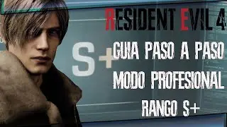 Guia Paso a Paso Modo Profesional Rango S+ Resident Evil 4 Remake