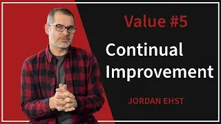 Value 5: Continual Improvement