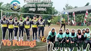 Turnamen voli putri sedonk cup 2024 || semi final Bandot vb vs Vb Pelangi