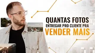 QUANTAS FOTOS DEVO ENTREGAR PRO MEU CLIENTE PRA VENDER MAIS
