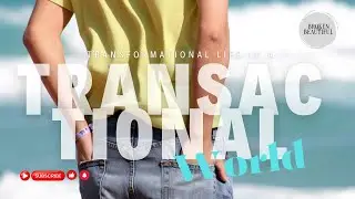 TRANSFORMATIONAL LIFE IN TRANSACTIONAL WORLD