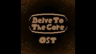 Delve to the Core OST: Caver's Penance