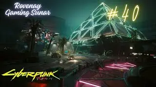 Cyberpunk 2077 - Bölüm 40 İşimiz Bitmedi