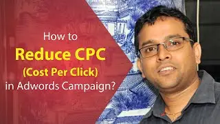 Tips to Reduce AdWords CPC (Cost Per Click) - www.eMarketEducation.in