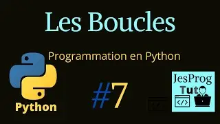 Programmer en Python #7 - Les Boucles (JesProg Tuto)