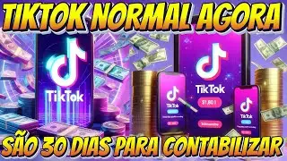TIKTOK SÃO 30 DIAS PARA CONTABILIZAR AGORA !