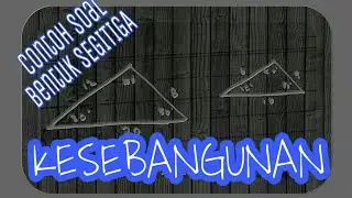 KELAS 8: KESEBANGUNAN (contoh soal segitiga)