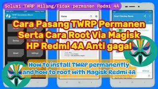 Cara pasang twrp permanen redmi 4a serta Cara Root Redmi 4A dengan Magisk