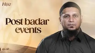 Post Badr Events || The Legend Of Hijaz || Ep 30