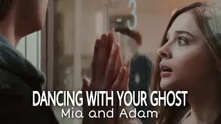 Mia and Adam | Dancing With Your Ghost [If I Stay]