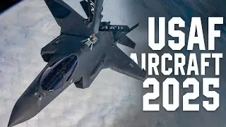 Every U.S. Air Force Aircraft in 2025: Fighters, Bombers, Drones & More!