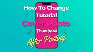 How To Change TikTok Cover Photo / Thumbnail After Posting
