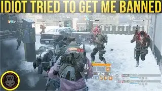 HE TRIED TO GET ME BANNED! (The Division 1.8.2)
