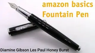 AmazonBasics Fountain Pen / Diamine Gibson Les Paul Honey Burst / Fountain Pen Review