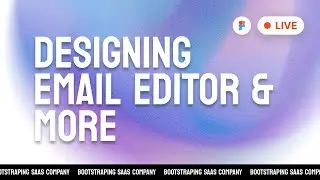 Designing Email Editor & More / Ep. 3