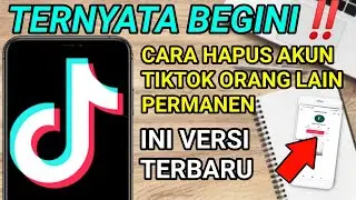 TERNYATA BEGINI‼️CARA HAPUS AKUN TIKTOK ORANG LAIN PERMANEN