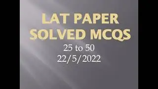 LAT Solved MCQS Part 3  (22/5/2022)