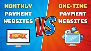 Monthly Vs One Time Payment Websites : Which is Better?