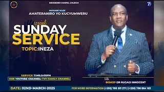 INEZA (02ND.MARCH.2025) 🔥🌍🔥|| BISHOP DR. I RUGAGI