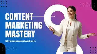 Content Marketing Mastery: Engaging Audiences for Success
