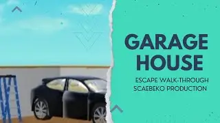 Escape Walk-through Garage House Scaebeko Production