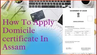 How To Apply For Domicile Certificate In Assam Step By Step Process In Hindi 2021|Educational World|