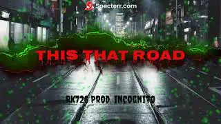 rk726 prod. incognito- This That Road