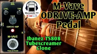 M-Vave ODRIVE-AMP Pedal (Ibanez TS808 Tubescreamer Clone) Demo