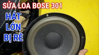 sửa loa Bose 301 hát lớn bị rè tiếng Bass