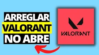 Como Arreglar Valorant No Abre | Valorant no se puede iniciar