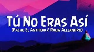 Rauw Alejandro - Tú No Eras Así (Letra/Lyrics)