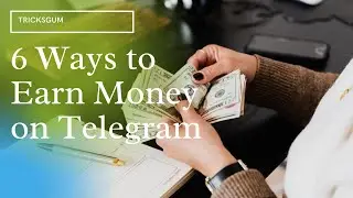 6 Ways to Earn Money on Telegram