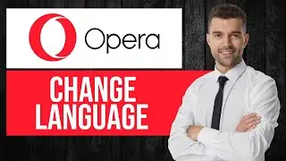 How to Change Language in Opera Browser (FULL Guide)