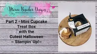 Part 2 - Mini Cupcake Treat Box using Cutest Halloween