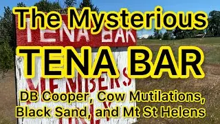 The Mysterious Tena Bar: DB Cooper, Cow Mutilations, Black Sand, and Mt St Helens