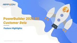 PowerBuilder 2022 R2 Feature Highlights