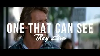 One That Can See: They Live (Was a Documentary) #moviedecodes #synchromysticism #ascension