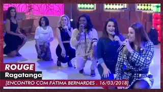 Rouge . Ragatanga (Encontro com Fátima . 16/03/2018)