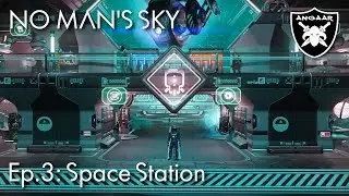 No Man's Sky | 2024 | Ep.3: Space Station