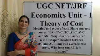Theory of Cost-UGC Net/JRF, Types, Short run cost, LAC, Relation of MC & AC, Why AC & LAC in U shape