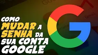 Como MUDAR a SENHA da CONTA GOOGLE pelo PC (YOUTUBE, GMAIL...)