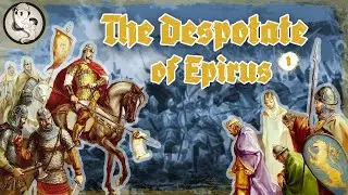 Byzantine Successor State? | The Despotate of Epirus (Part I)