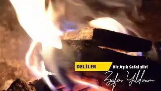 DELİ Bir Aşık Sefai şiiri Yorum:Zafer Yıldırım