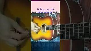 Tập Bolero siêu nhanh - Hướng dẫn tự học guitar - Toản Guitar