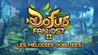Dofus Fan OST II : Les Mélodies Oubliées