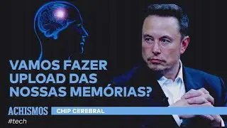CHIP NO CÉREBRO: O PLANO DE ELON MUSK | 