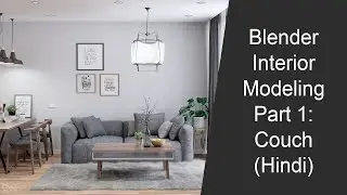 Blender Arch Viz Tutorial Series (Hindi)  | Part 1: Modeling couch